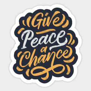 Give Peace A Chance Sticker